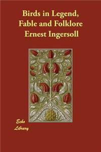 Birds in Legend, Fable and Folklore