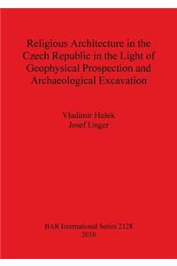 Religious Architecture in the Czech Republic in the Light of Geophysical Prospection and Archaeological Excavation Bar Is2128
