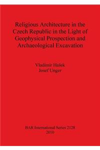 Religious Architecture in the Czech Republic in the Light of Geophysical Prospection and Archaeological Excavation Bar Is2128