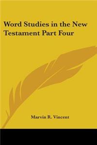 Word Studies in the New Testament Part Four