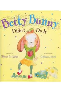 Betty Bunny Didn't Do It (1 Hardcover/1 CD)