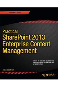 Practical SharePoint 2013 Enterprise Content Management