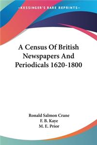 Census Of British Newspapers And Periodicals 1620-1800