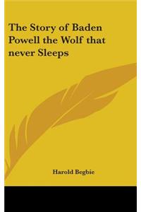 Story of Baden Powell the Wolf that never Sleeps