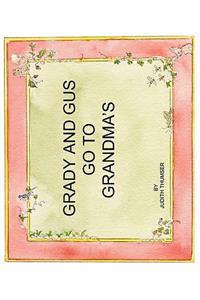 Grady and Gus Go to Grandmas