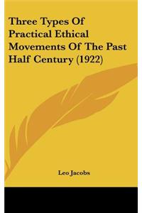 Three Types Of Practical Ethical Movements Of The Past Half Century (1922)