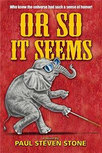 Or So It Seems