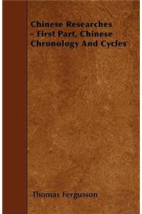 Chinese Researches - First Part, Chinese Chronology And Cycles
