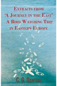 Extracts from 'A Journey in the East' - A Bird Watching Trip in Eastern Europe