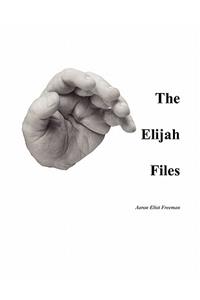 The Elijah Files