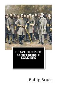 Brave Deeds of Confederate Soldiers