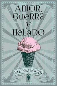 Amor, Guerra y Helado