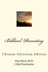Biblical Parenting (Chinese Christian Edition)