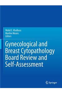 Gynecological and Breast Cytopathology Board Review and Self-Assessment