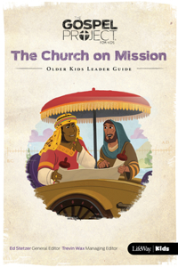 The Gospel Project for Kids: Older Kids Leader Guide - Volume 10: The Church on Mission