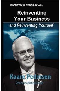 Reinventing Your Business and Reinventing Yourself: Happiness Is an Imo