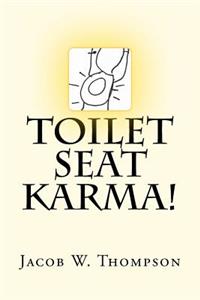 toilet seat Karma!