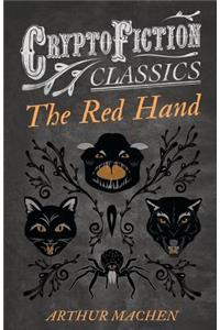 Red Hand (Cryptofiction Classics - Weird Tales of Strange Creatures)