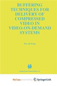 Buffering Techniques for Delivery of Compressed Video in Video-On-Demand Systems
