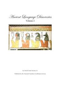 Ancient Language Discoveries volume 2: Discoveries and translations by a professional translator of 72 modern and ancient languages since 1972