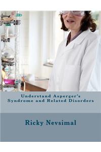 Understand Asperger's Syndrome and Related Disorders