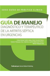 Guía de manejo diagnóstico y terapéutico de la artritis séptica en urgencias