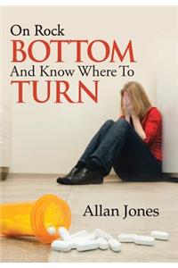 On Rock Bottom and Know Where to Turn