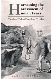 Harnessing the Harassment of Human Fears