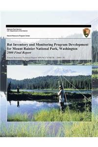 Bat Inventory and Monitoring Program Development for Mount Rainier National Park, Washington