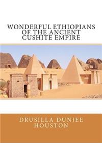 Wonderful Ethiopians of the Ancient Cushite Empire