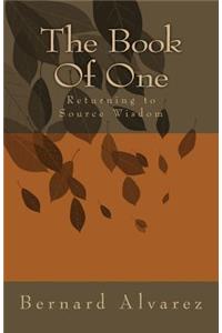 The Book of One: Returning to Source Wisdom