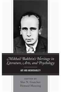 Mikhail Bakhtin’s Heritage in Literature, Arts, and Psychology