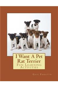 I Want A Pet Rat Terrier