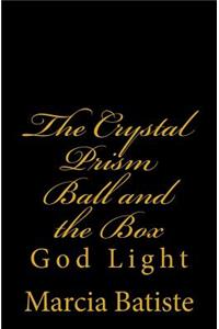 The Crystal Prism Ball and the Box