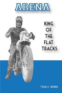 Arena: King of the Flat Tracks