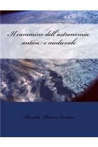 Il cammino dell'astronomia antica e medievale