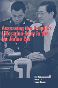 Assessing the People's Liberation Army in the Hu Jintao Era