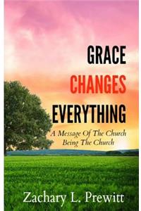 Grace Changes Everything