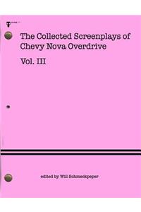 Collected Screenplays of Chevy Nova Overdrive