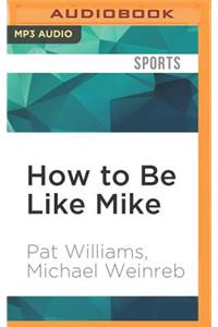 How to Be Like Mike