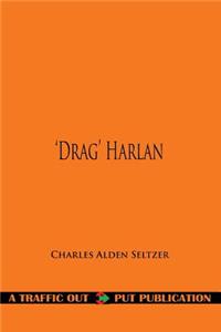 'drag' Harlan