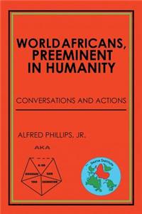 World Africans, Preeminent in Humanity