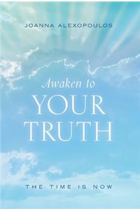 Awaken To Your Truth