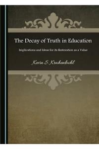 Decay of Truth in Education: Implications and Ideas for Its Restoration as a Value