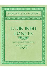 Four Irish Dances - Music Arranged for Piano by Percy Grainger