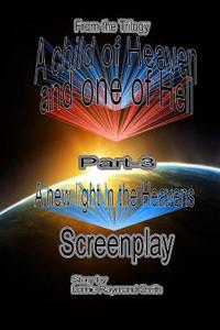 Screenplay For, 'a New Light in the Heavens'.