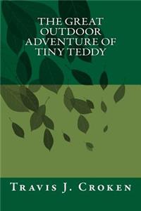 The Great Outdoor Adventure of Tiny Teddy