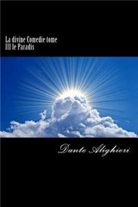 La divine Comedie tome III le Paradis