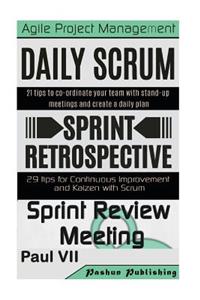 Scrum Master: Scrum Events, Daily Scrum, Agile Retrospectives, Sprint Review