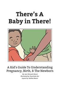 There's A Baby in There!